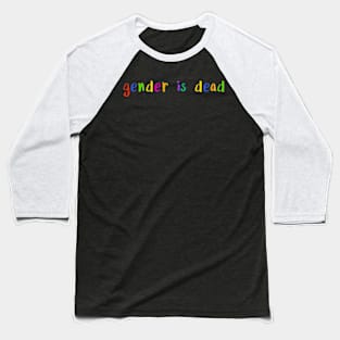 gender is dead Baseball T-Shirt